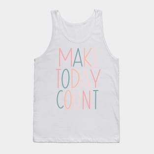 Make Today Count Lettering Design Tank Top